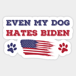 Even My Dog Hates Biden Sticker